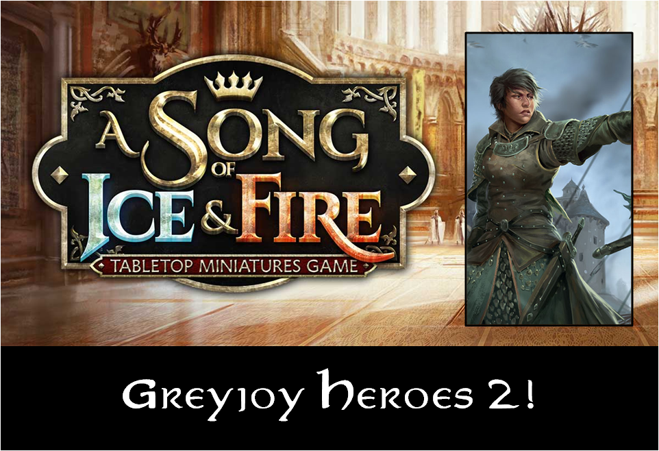 ASOIAF: Greyjoy Heroes&nbsp;2!