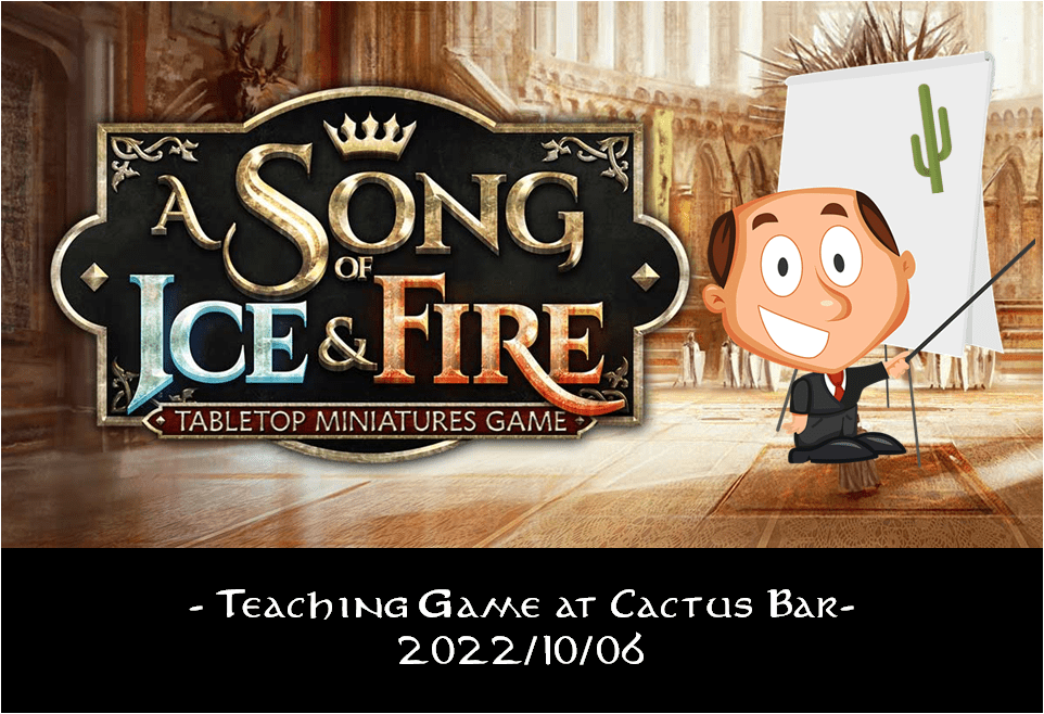 ASOIAF: Teaching Game at&nbsp;Cactus!