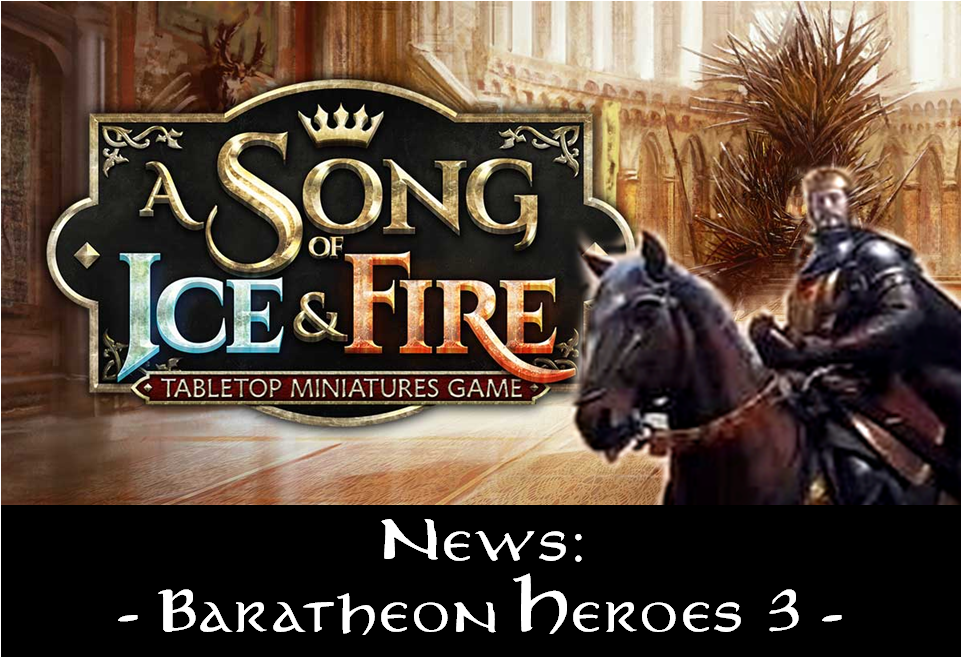 ASOIAF: Baratheon Heroes&nbsp;3!