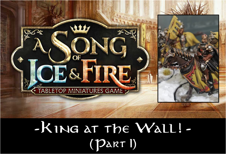 ASOIAF: King at the Wall! (Part 1)